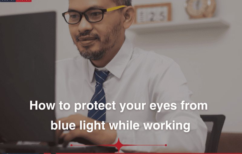 How to protect your eyes from blue light while working