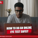 How to Do an Online Eye Test Safely