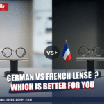German vs. French Lenses: Which Is Better for You?